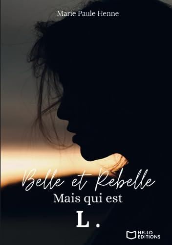 Belle et rebelle, mais qui est L. T.01