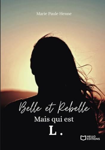 Belle et rebelle, mais qui est L. T.02